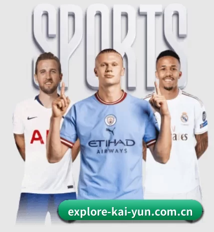 explore-kai-yun.com.cn五大内容板块,覆盖赛事直播与实时比分（kaiyun app）
